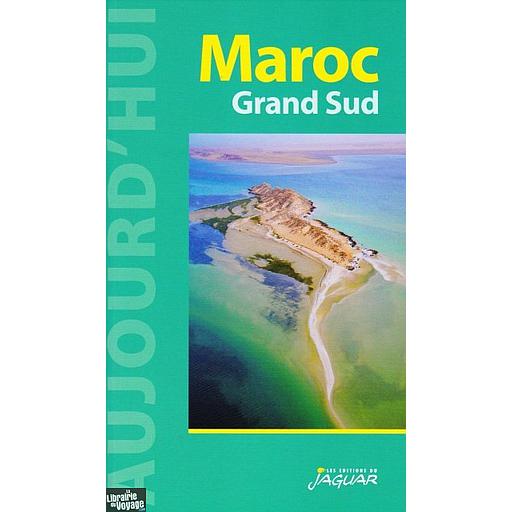 Le Maroc – Grand Sud