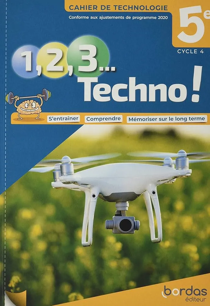 1, 2, 3 TECHNO ! 5E 2021 – CAHIER DE TECHNOLOGIE ELEVE